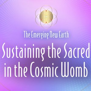 2026 Sustaining the Sacred in the Cosmic Womb